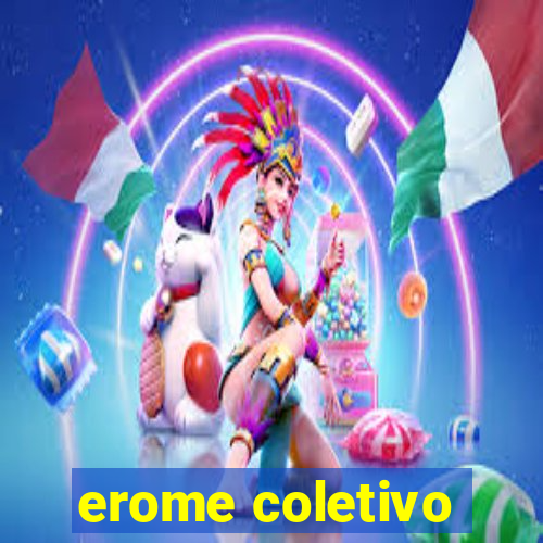 erome coletivo